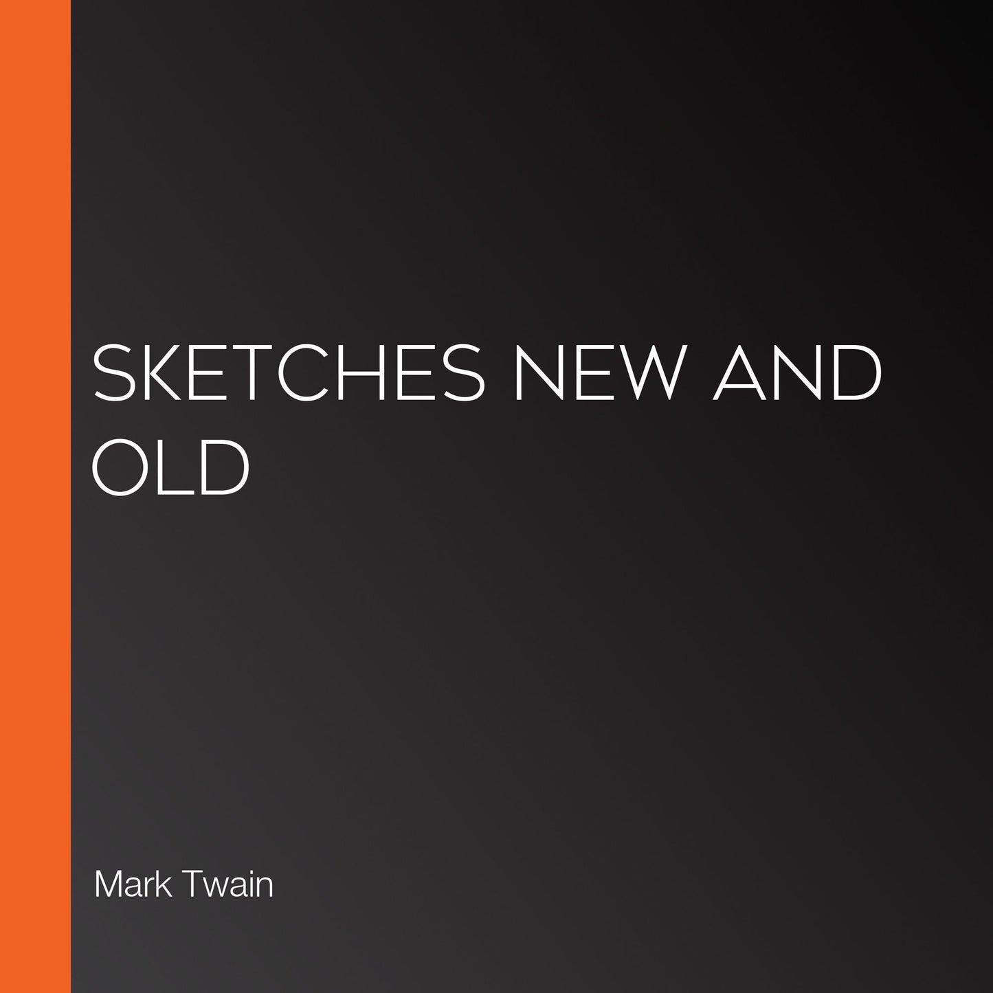 Sketches New and Old