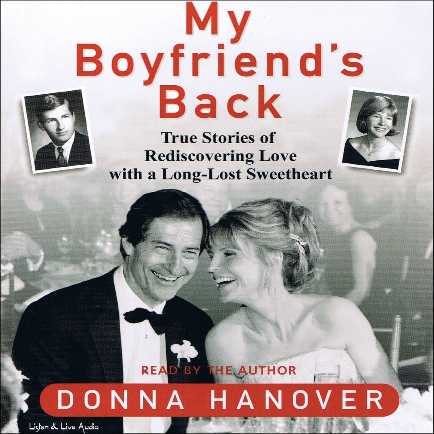 My Boyfriend's Back: True Stories Of Rediscovering Love With Long-Lost Sweethearts (Abridged)