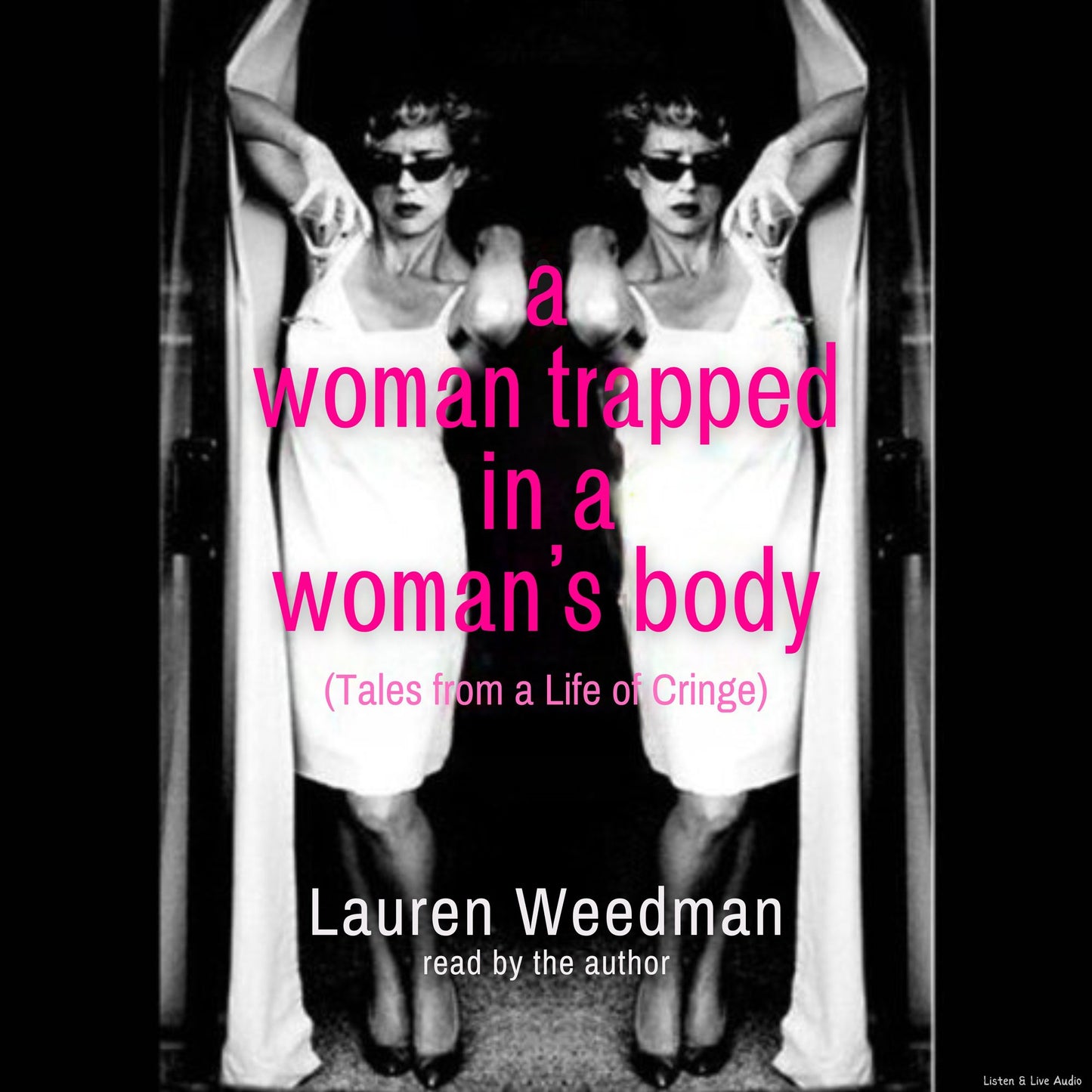 A Woman Trapped in a Woman's Body
