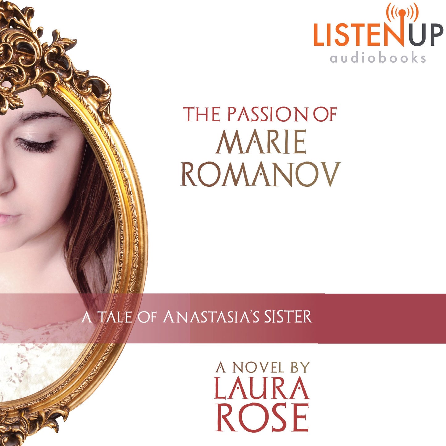The Passion of Marie Romanov: A Tale of Anatasia's Sister