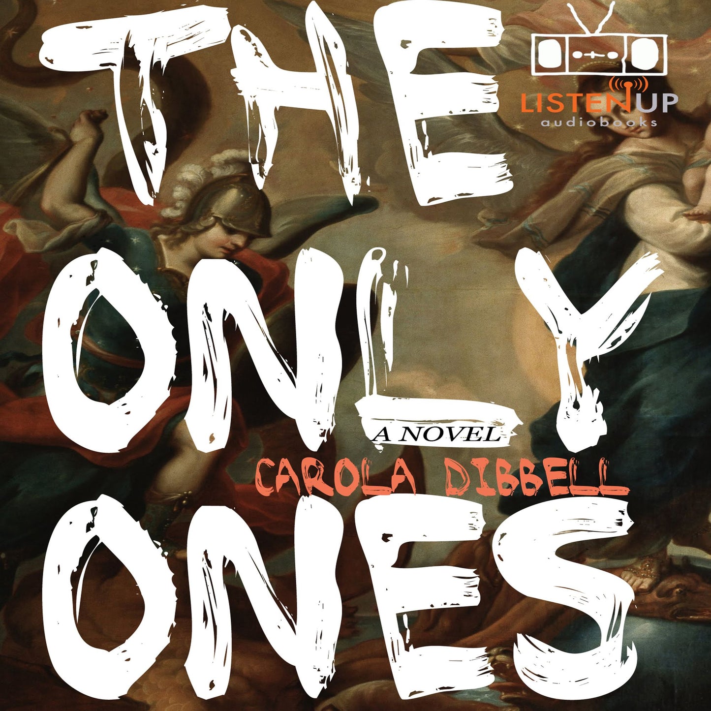 The Only Ones: A Novel