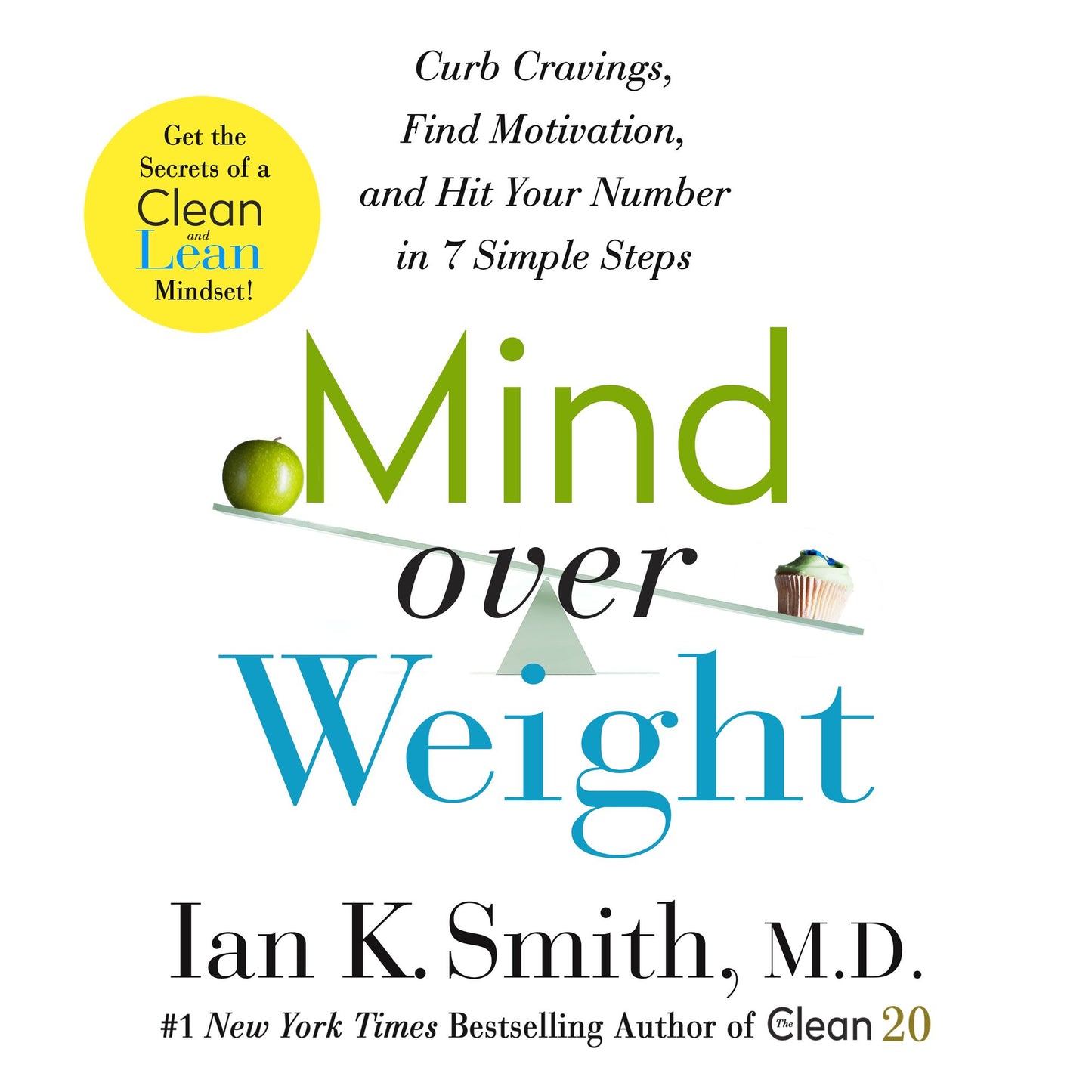 Mind over Weight : Curb Cravings, Find Motivation, and Hit Your Number in 7 Simple Steps