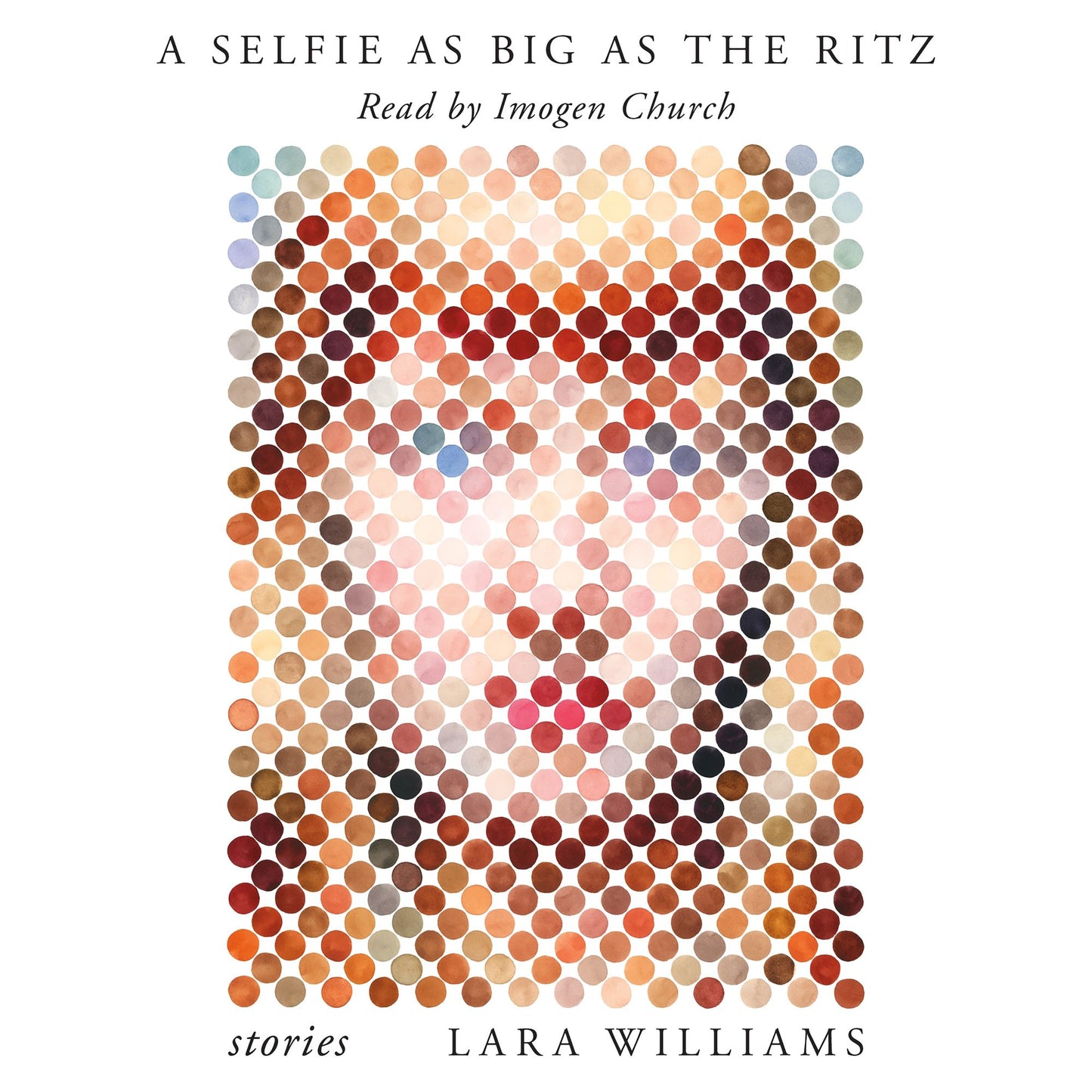 A Selfie as Big as the Ritz: Stories