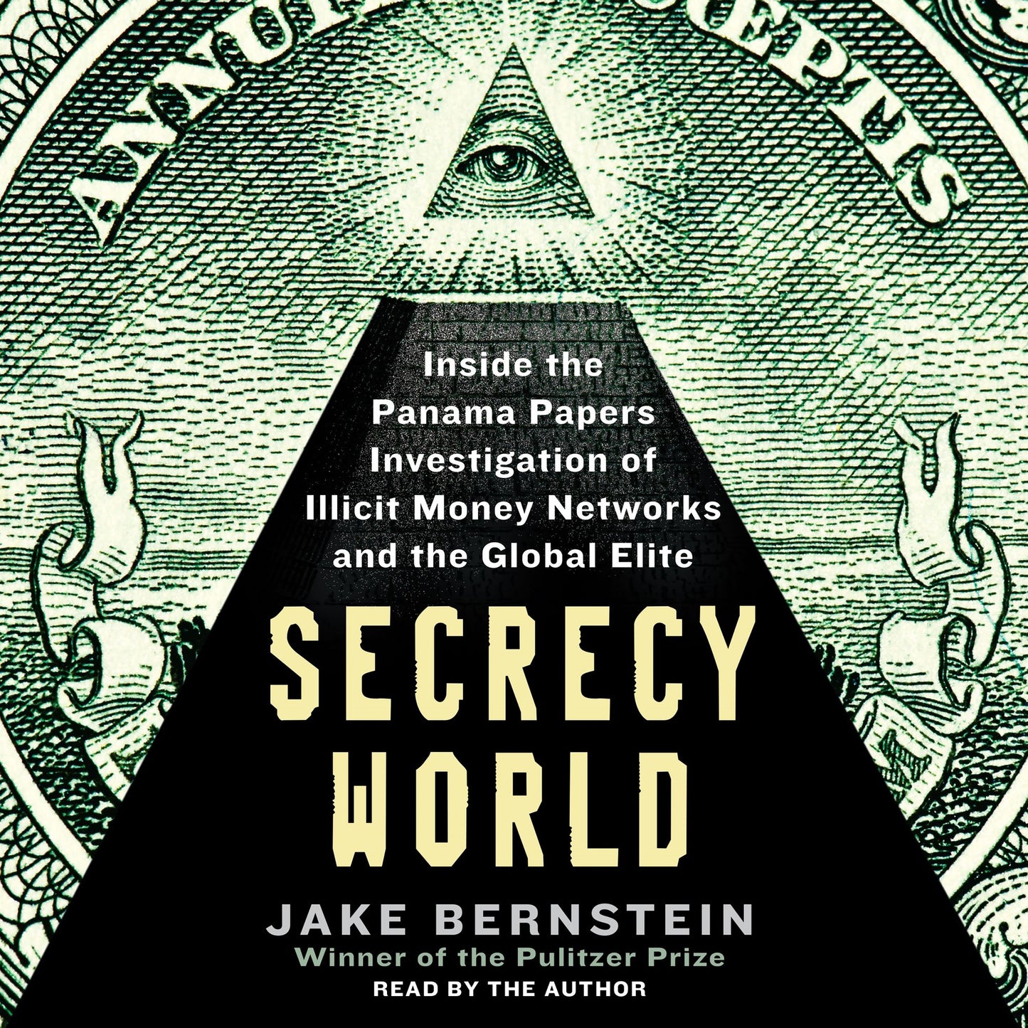 Secrecy World : Inside the Panama Papers Investigation of Illicit Money Networks and the Global Elite