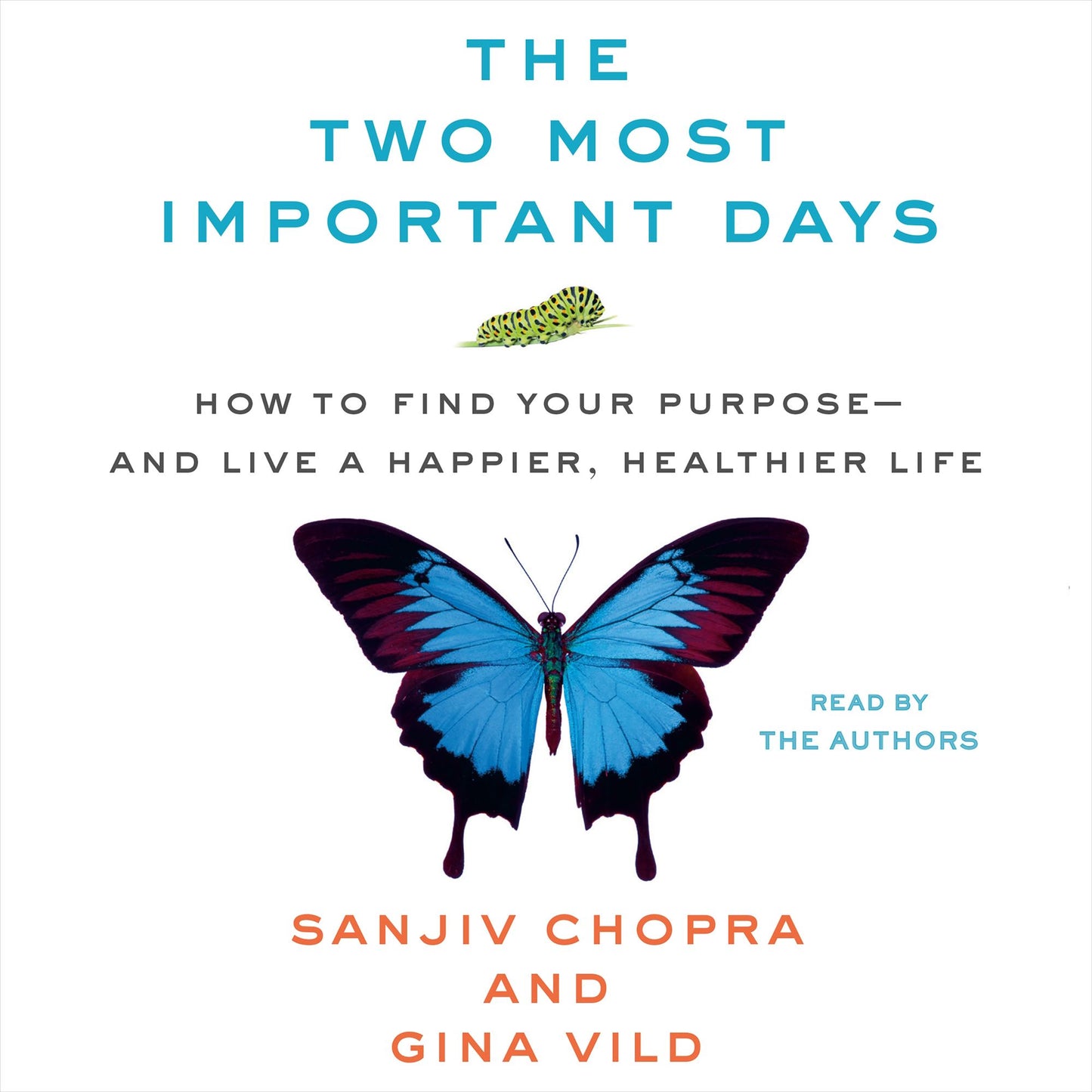 The Two Most Important Days: How to Find Your Purpose - and Live a Happier, Healthier Life