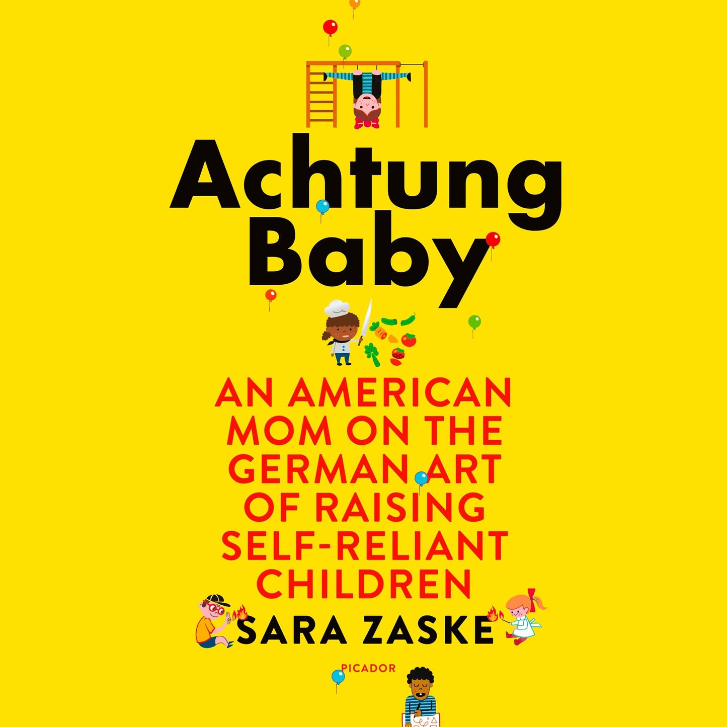Achtung Baby: An American Mom on the German Art of Raising Self-Reliant Children