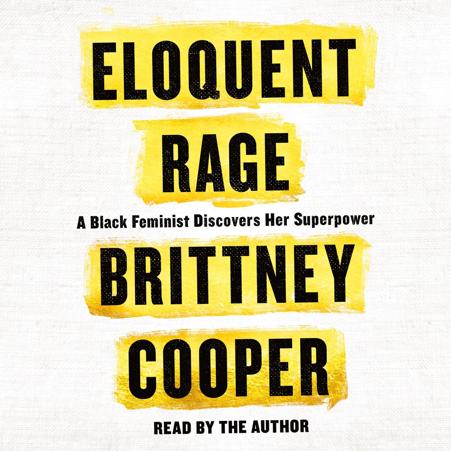 Eloquent Rage : A Black Feminist Discovers Her Superpower