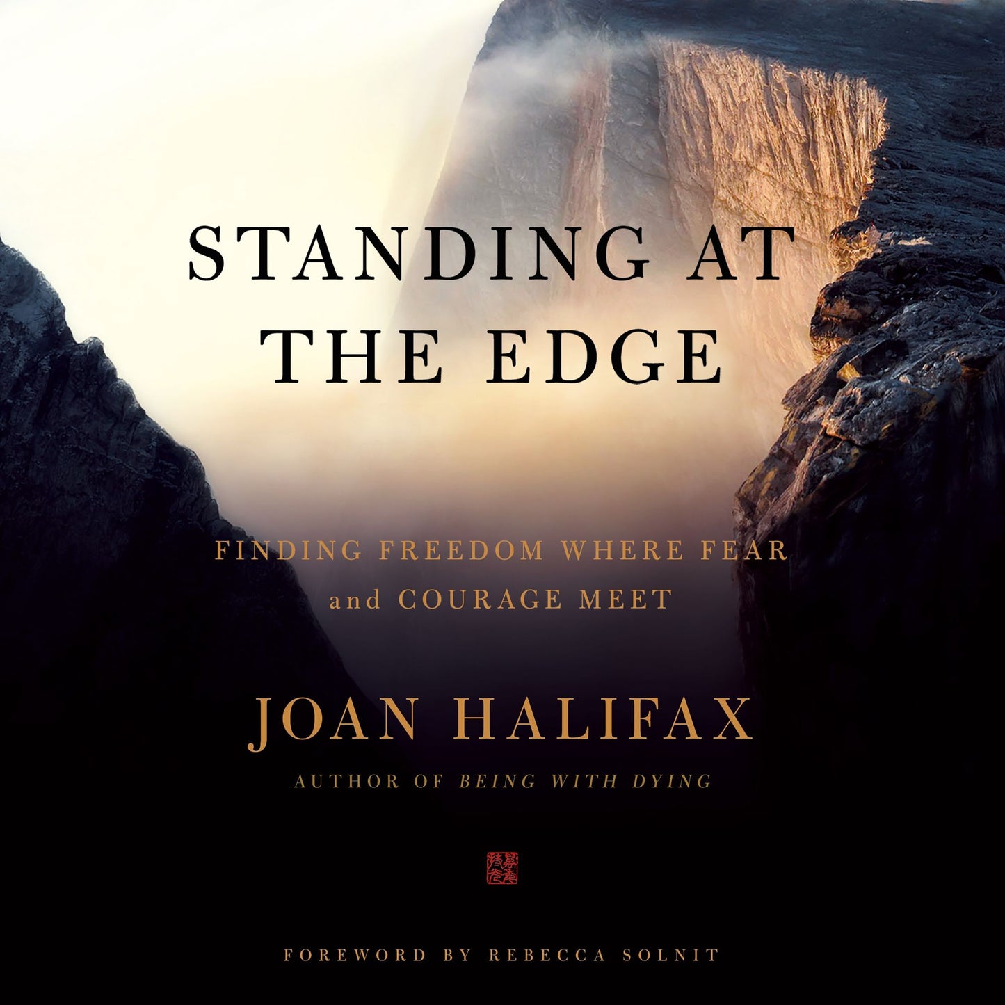 Standing at the Edge: Finding Freedom Where Fear and Courage Meet