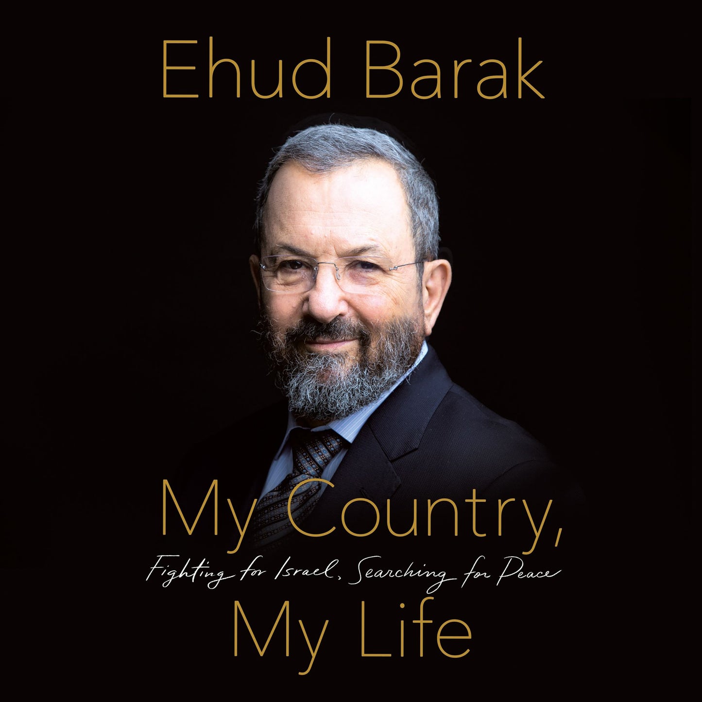 My Country, My Life: Fighting for Israel, Searching for Peace