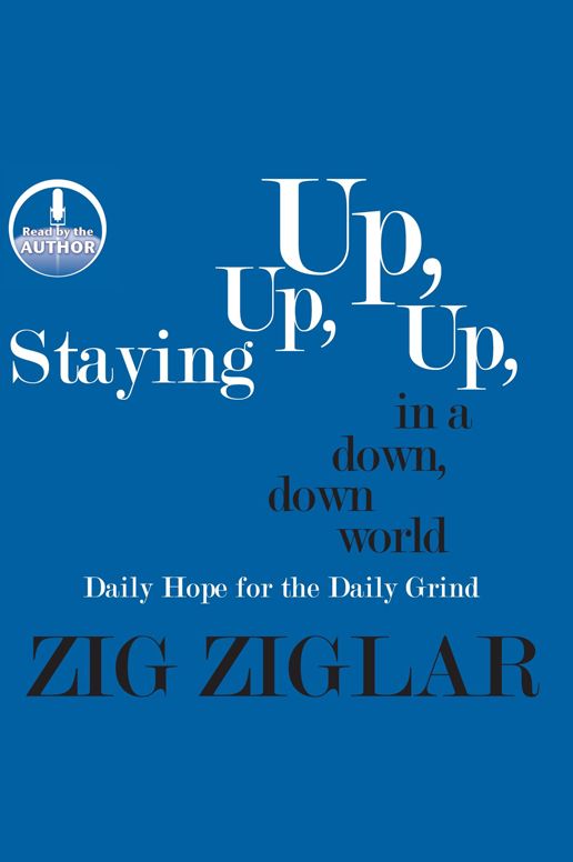 Staying Up, Up, Up in a Down, Down World : Daily Hope for the Daily Grind