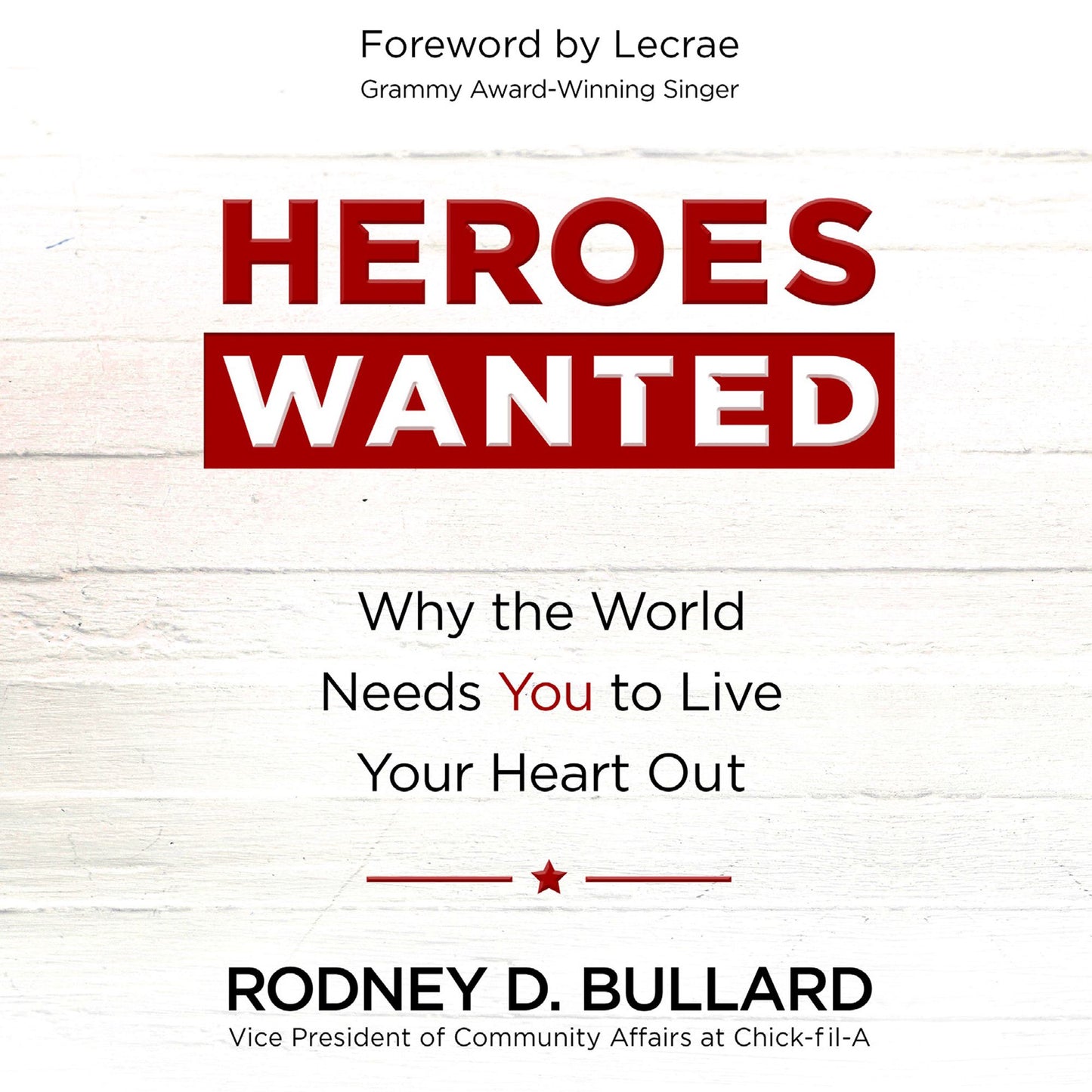 Heroes Wanted: Why the World Needs You to Live Your Heart Out