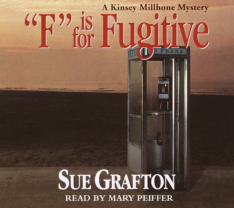 "F" Is for Fugitive: A Kinsey Millhone Mystery, Book 6