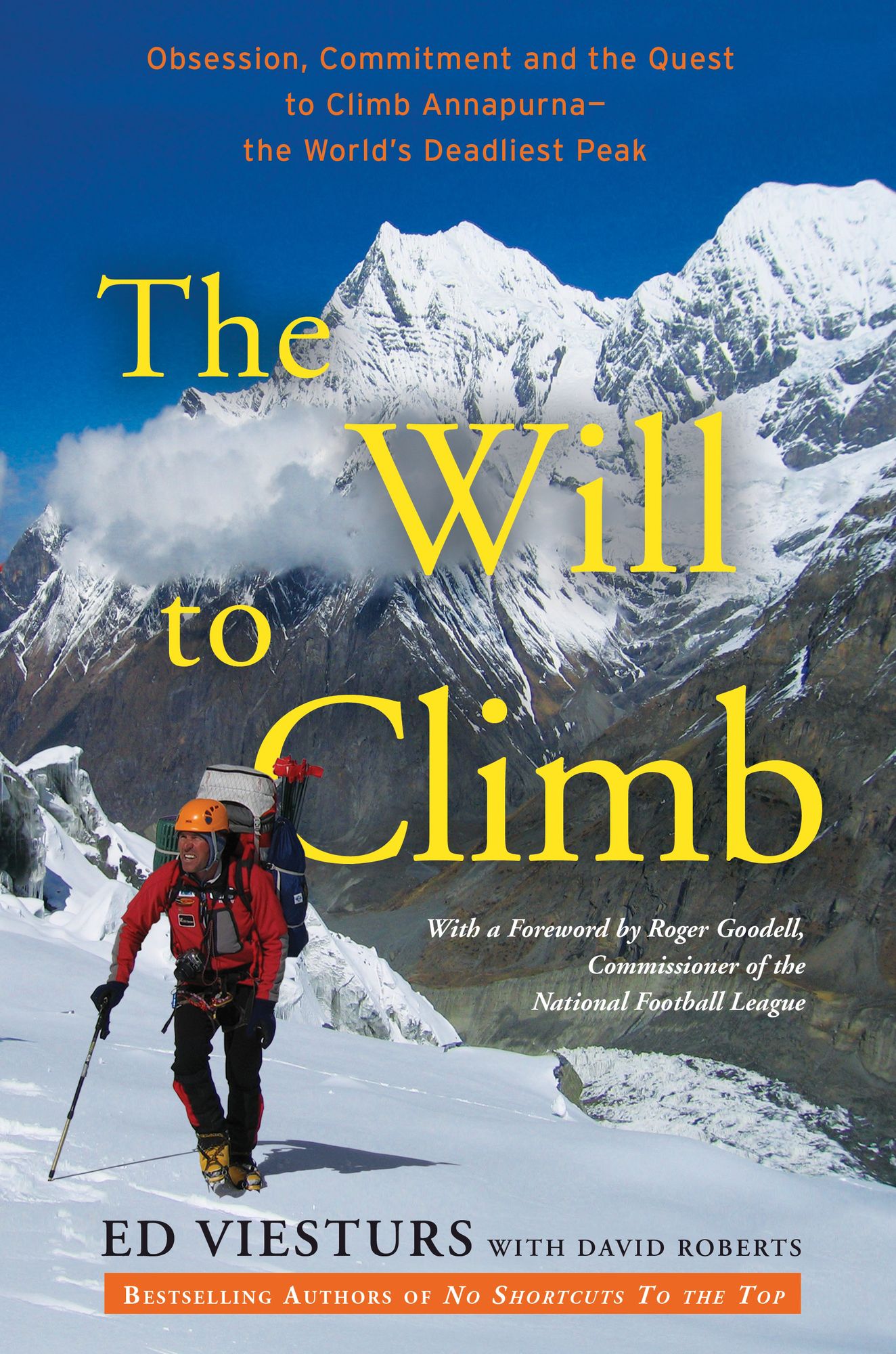 The Will to Climb: Obsession, Commitment and the Quest to Climb Annapurna--the World's Deadliest Peak