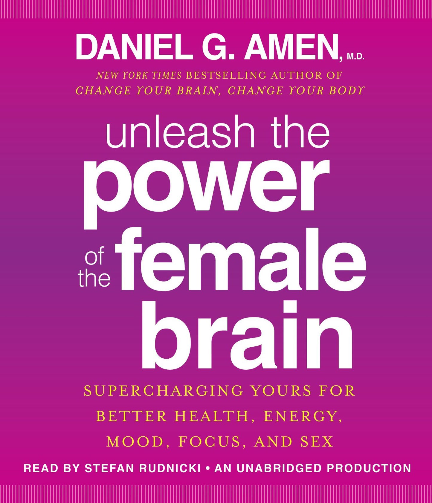 Unleash the Power of the Female Brain: 12 Hours to a Radical New You
