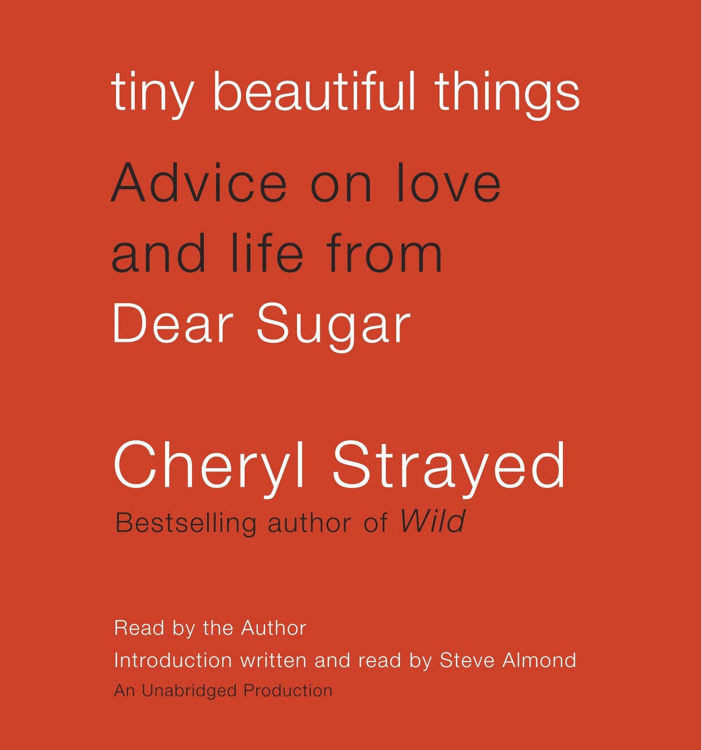Tiny Beautiful Things: Advice on Love and Life from Dear Sugar