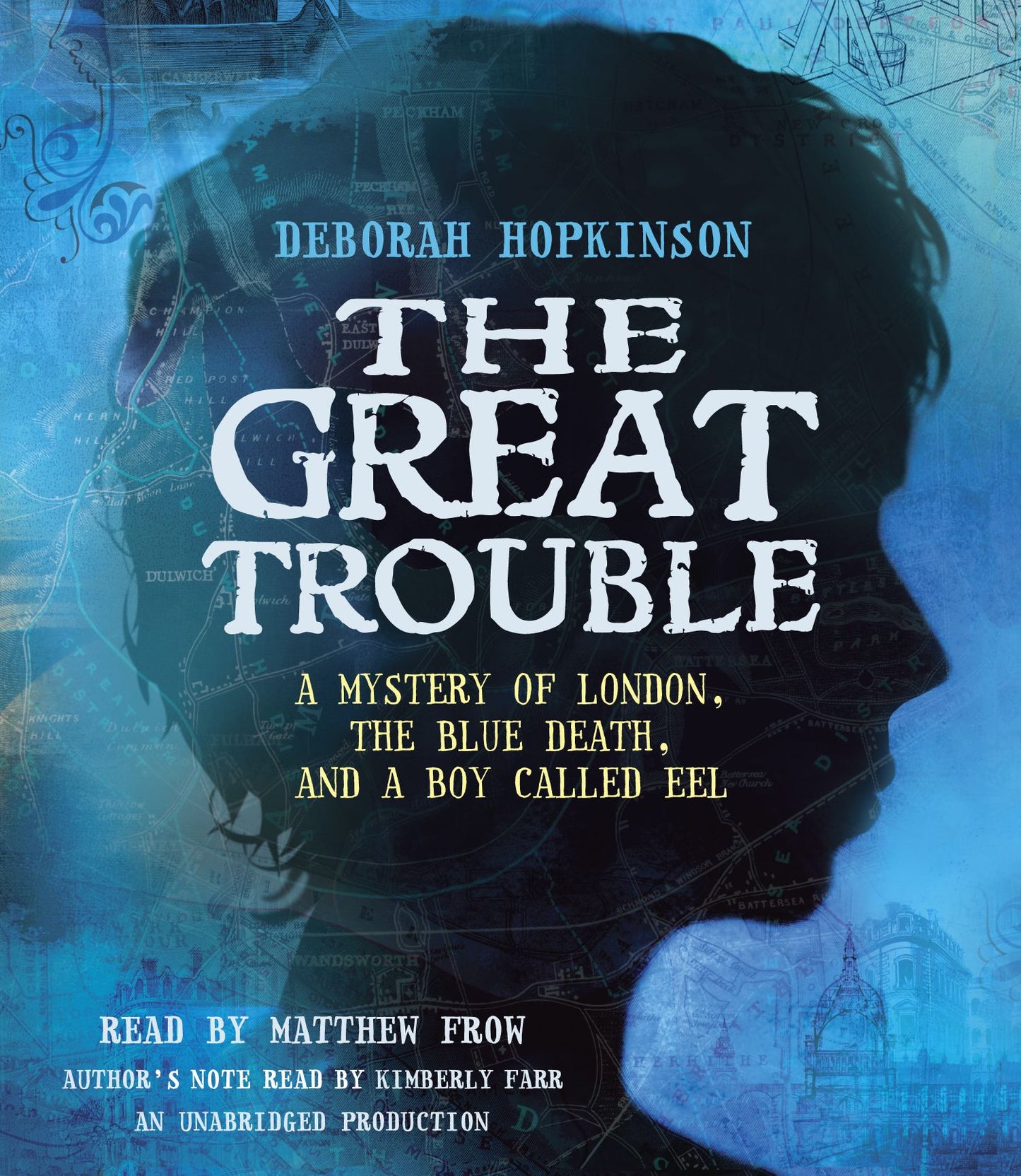 The Great Trouble: A Mystery of London, the Blue Death, and a Boy Called Eel