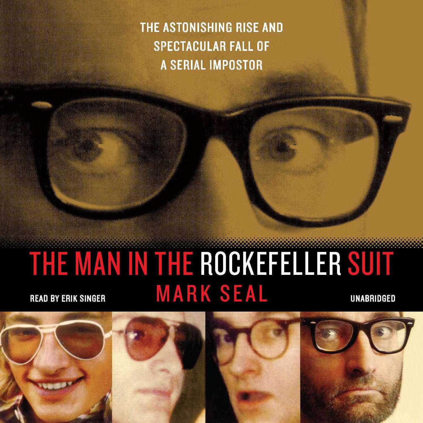 The Man in the Rockefeller Suit: The Astonishing Rise and Spectacular Fall of a Serial Imposter