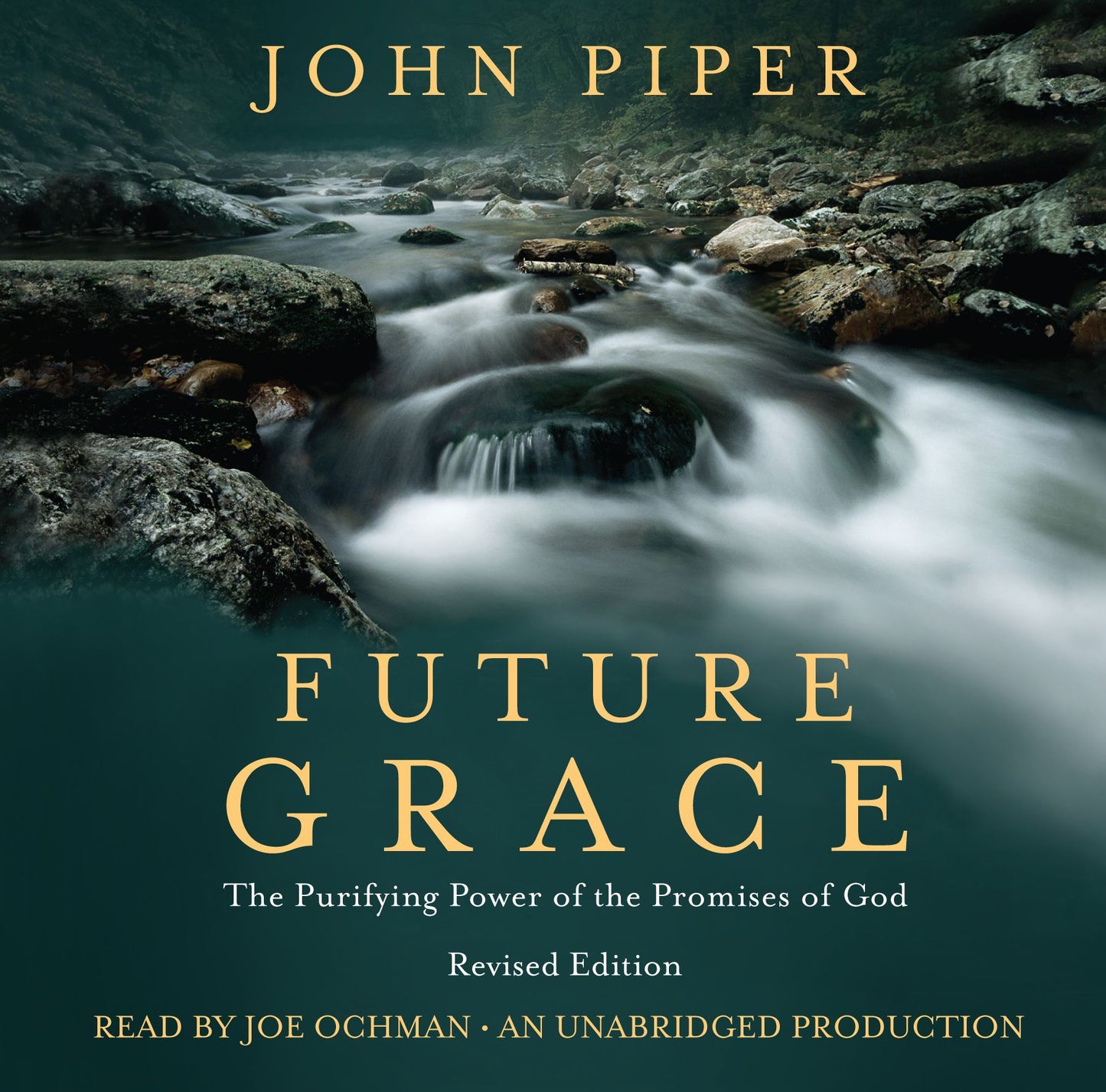 Future Grace: The Purifying Power of the Promises of God, Revised Edition