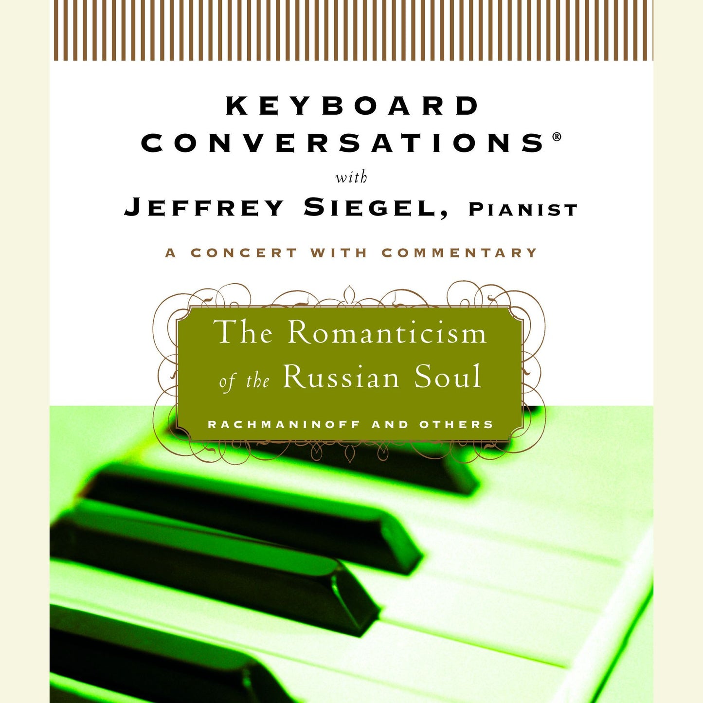 Keyboard Conversations®: The Romanticism of the Russian Soul