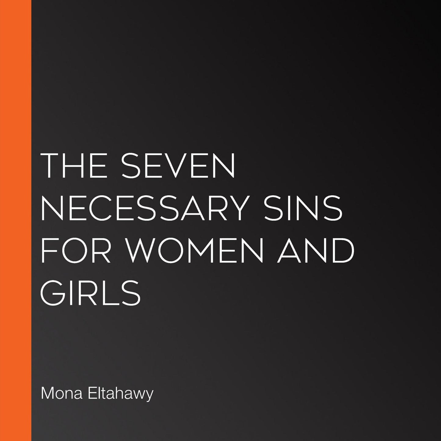 The Seven Necessary Sins for Women and Girls