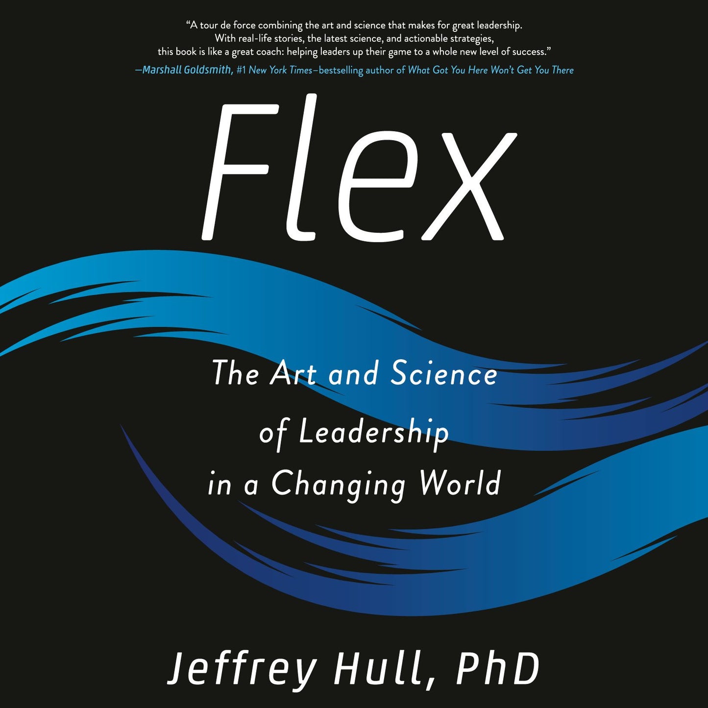 Flex: The Art and Science of Leadership in a Changing World