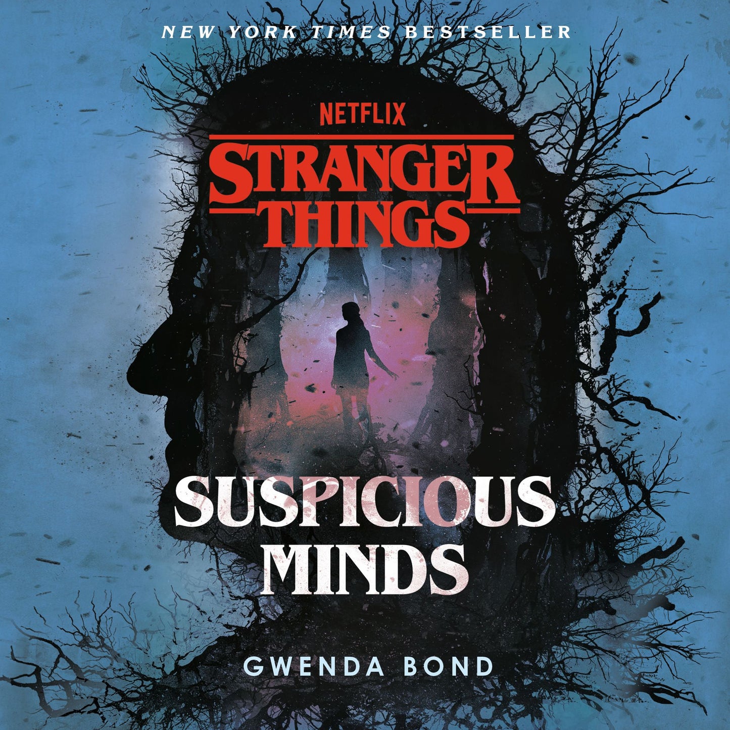 Stranger Things: Suspicious Minds: The First Official Stranger Things Novel