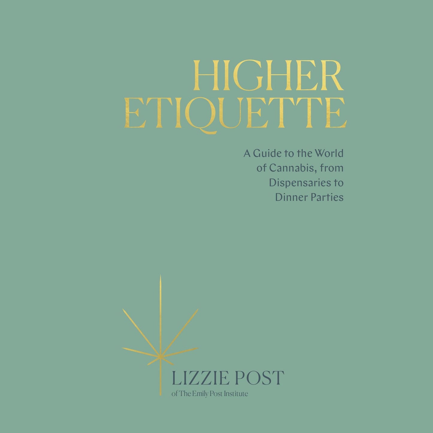 Higher Etiquette: A Guide to the World of Cannabis, from Dispensaries to Dinner Parties