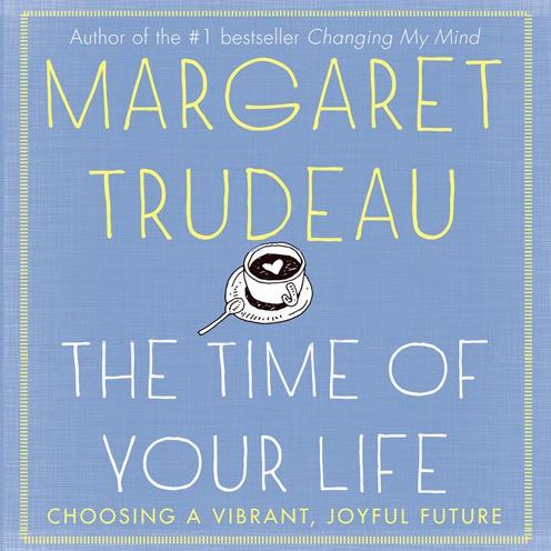 Time of Your Life: Choosing a Vibrant, Joyful Future