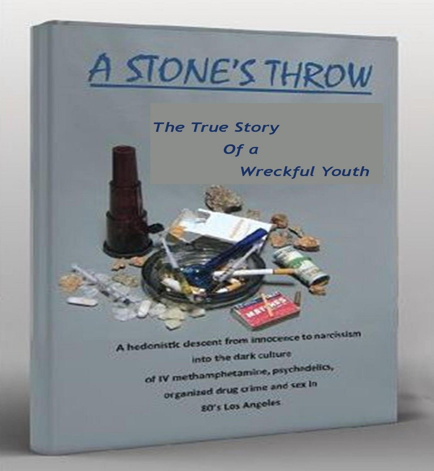 A Stone's Throw: The True Story of a Wreckful Youth