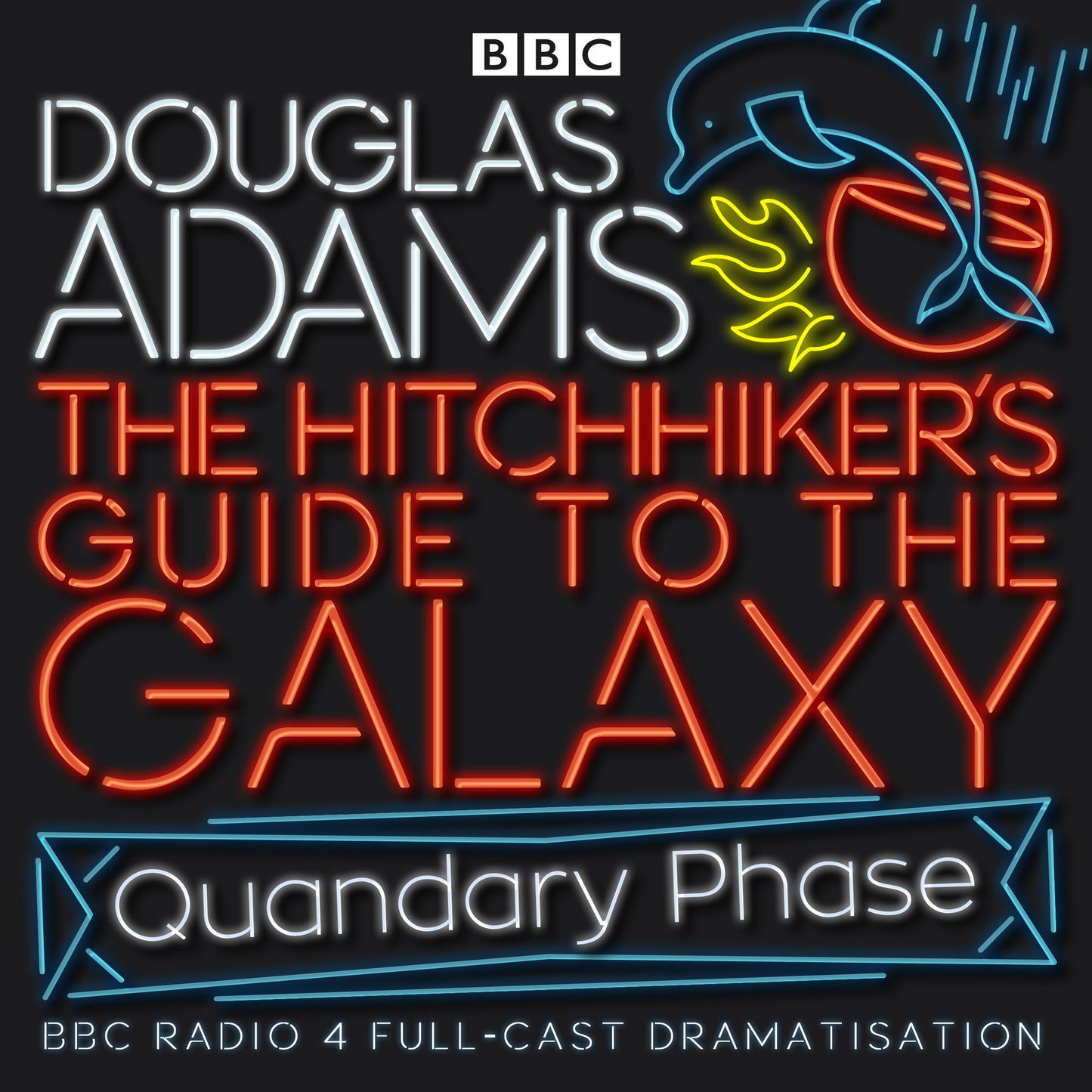 Hitchhiker's Guide To The Galaxy, The Quandary Phase: BBC Radio 4 Full-Cast Dramatisation