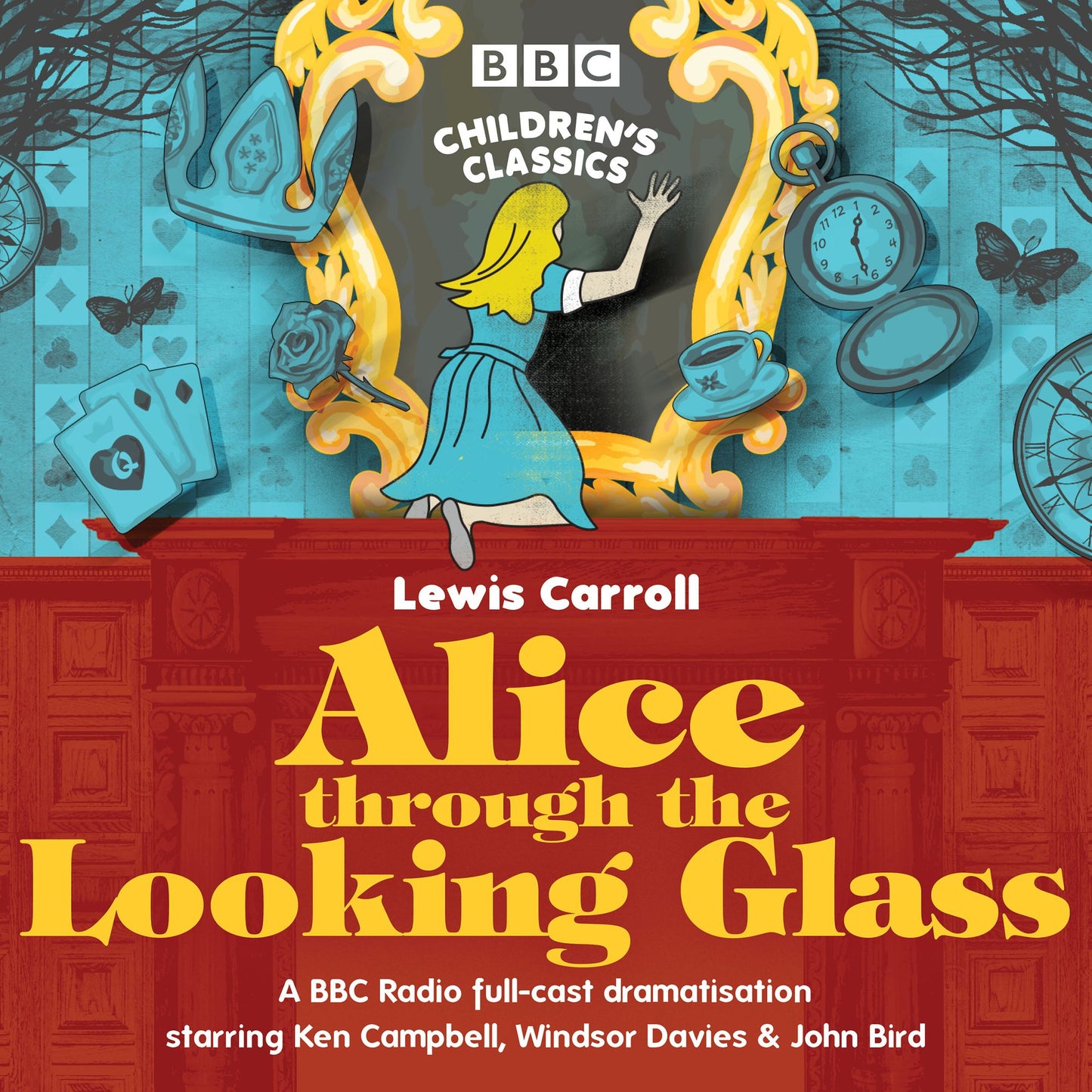 Alice Through the Looking Glass: A BBC Radio full-cast dramatisation