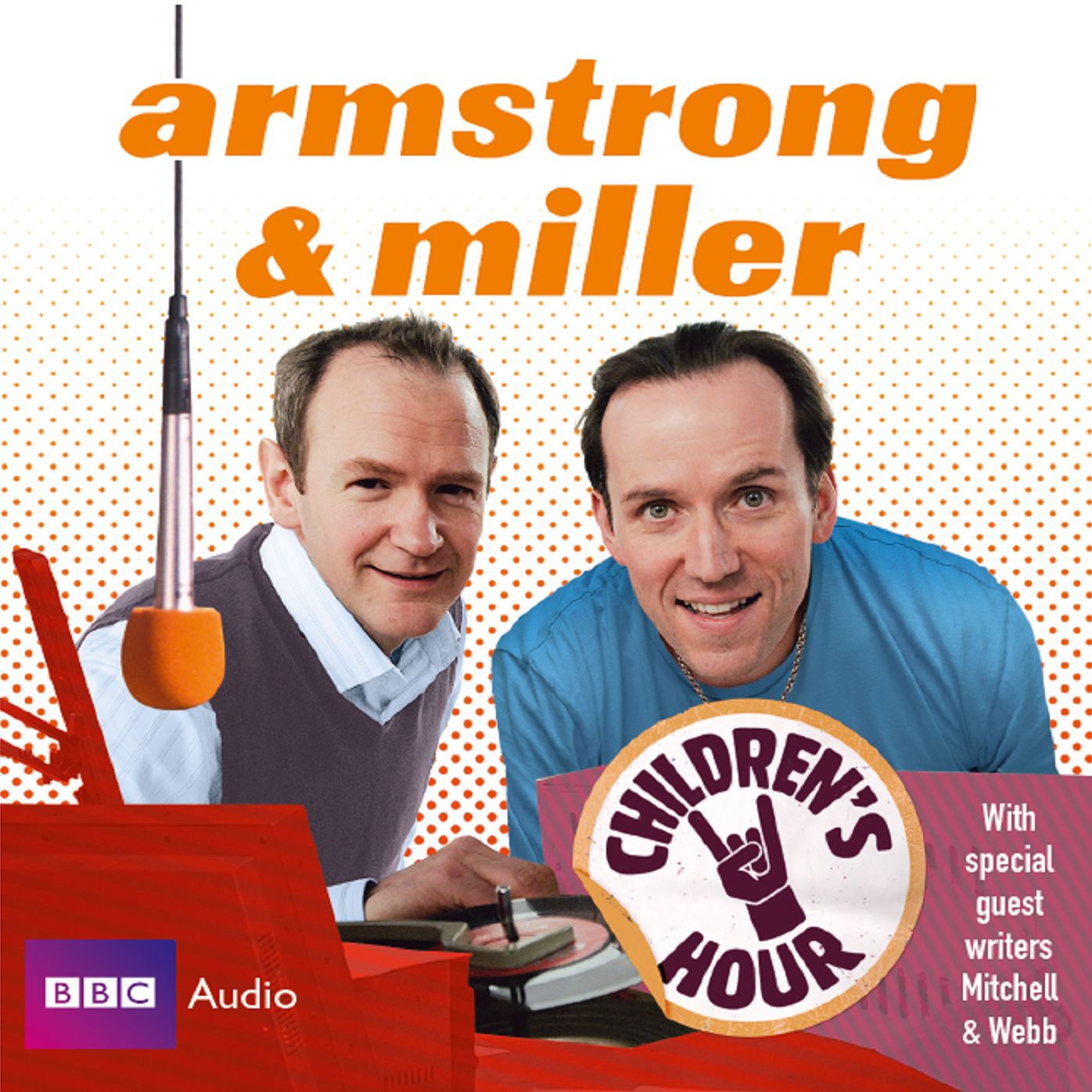 Armstrong And Miller Children's Hour: With special guests including Mitchell & Webb