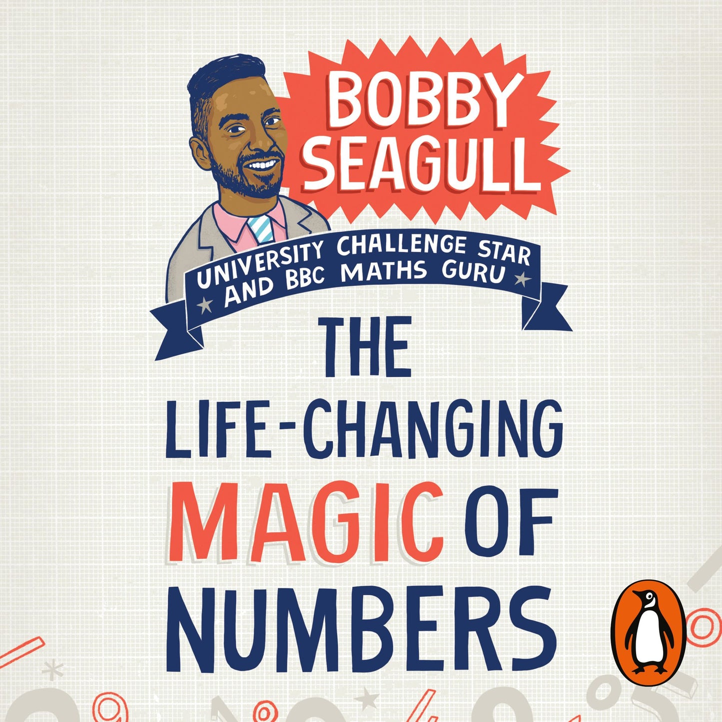 The Life-Changing Magic of Numbers: How Maths Can Make Life Better