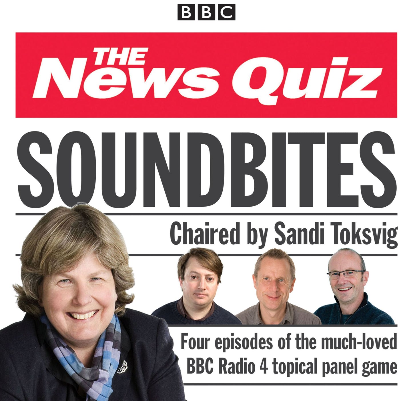 The News Quiz: Soundbites: Four episodes of the BBC Radio 4 comedy panel game