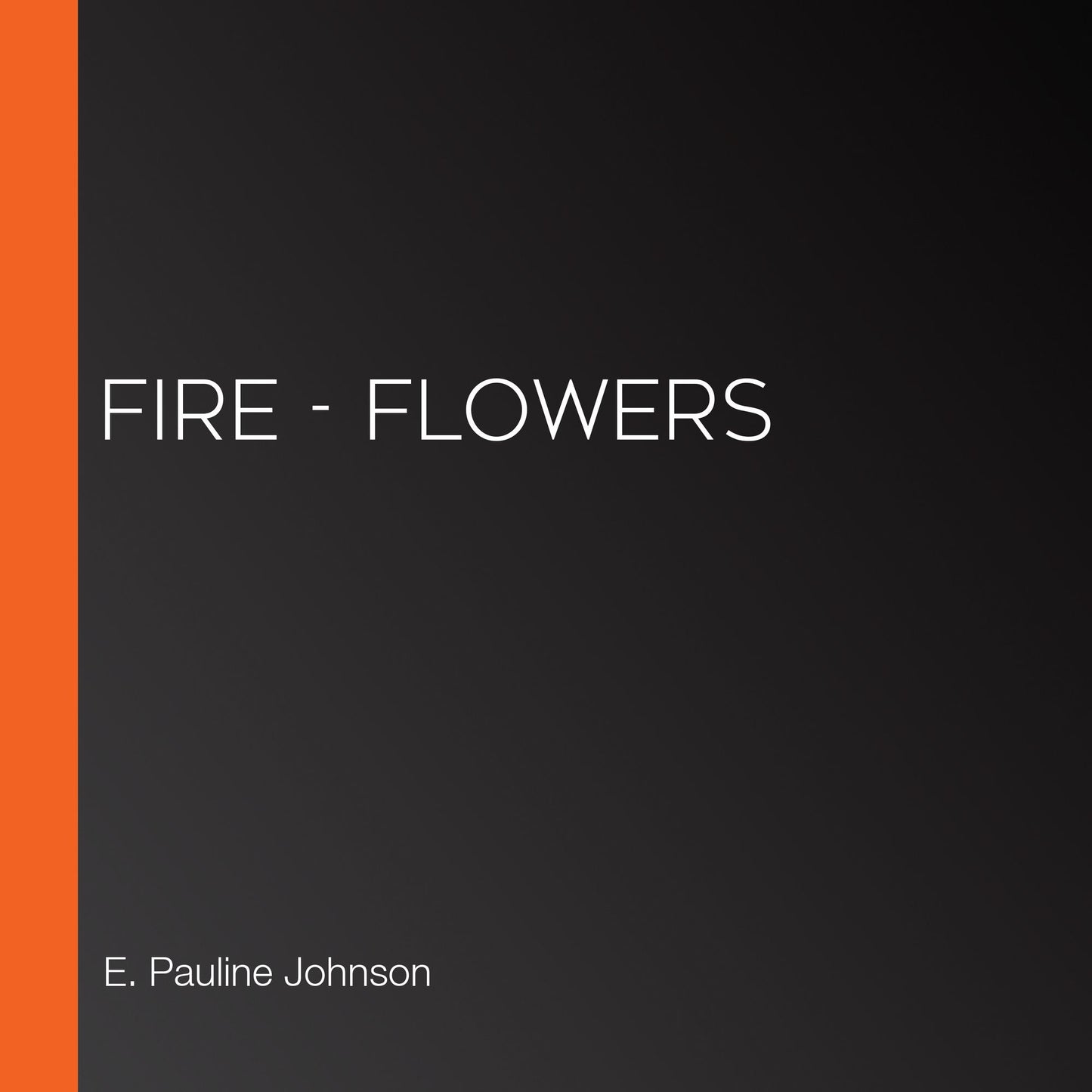Fire - Flowers