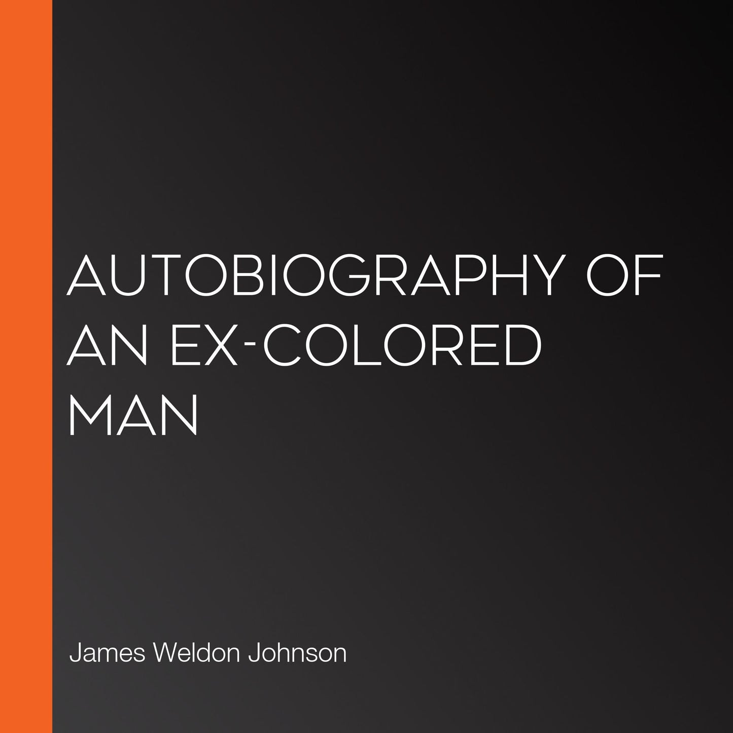 Autobiography of an Ex-Colored Man