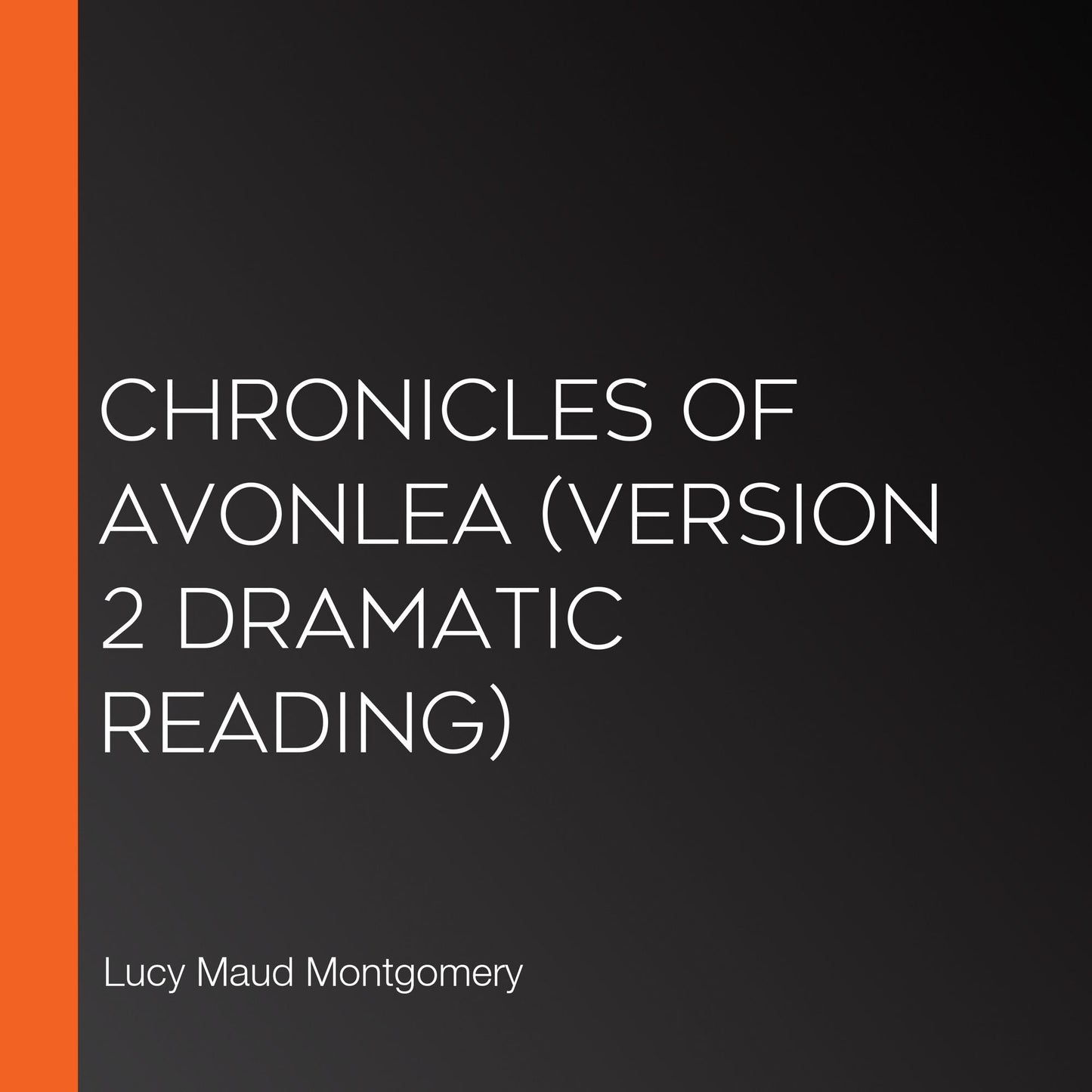 Chronicles of Avonlea (version 2 Dramatic Reading)