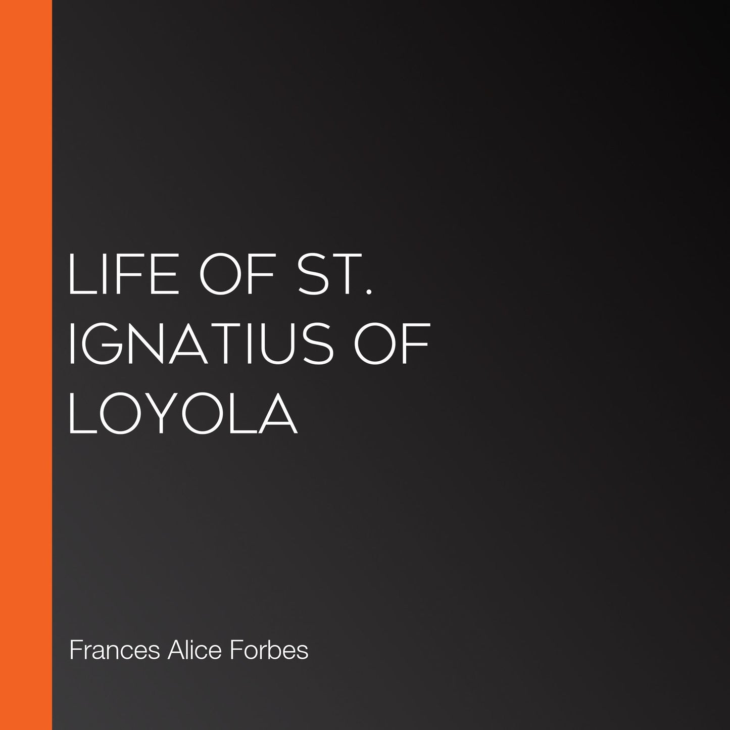Life of St. Ignatius of Loyola