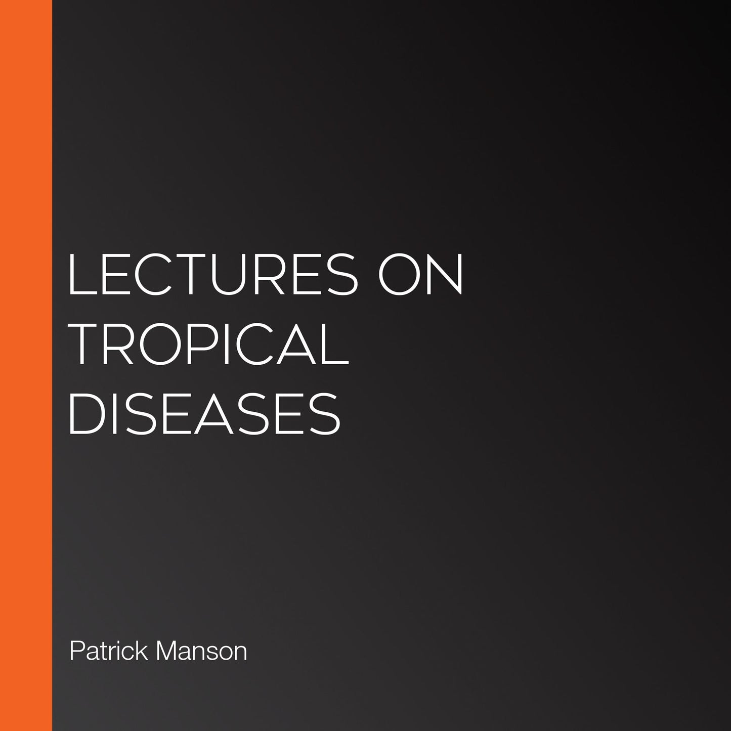 Lectures on Tropical Diseases