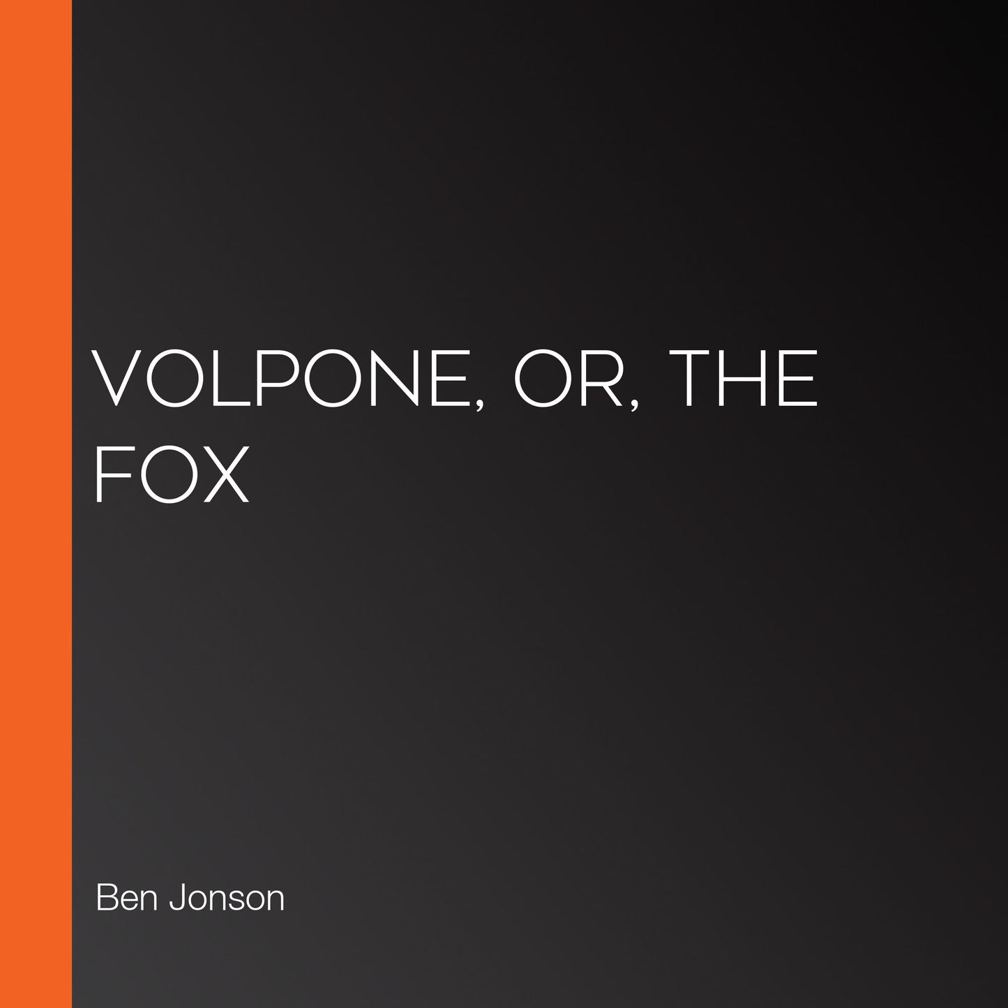 Volpone, or, The Fox