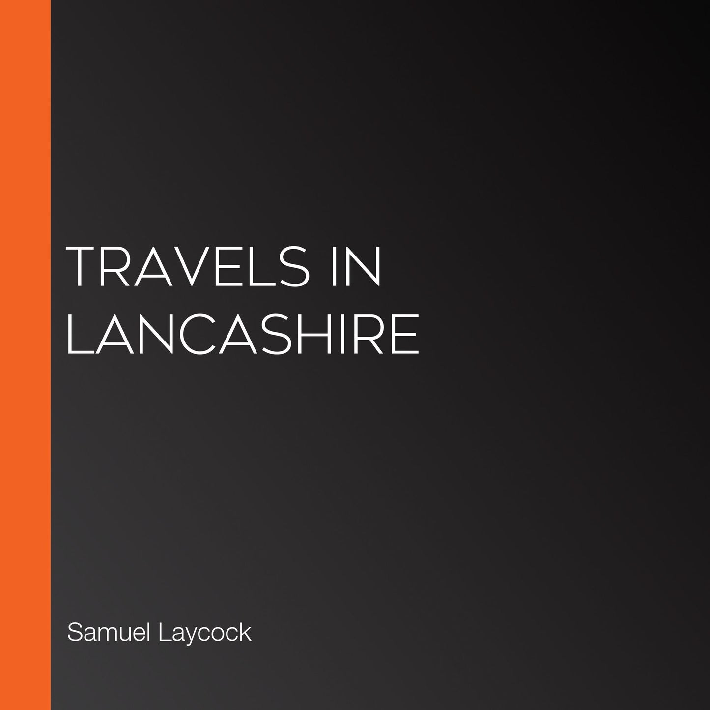 Travels in Lancashire