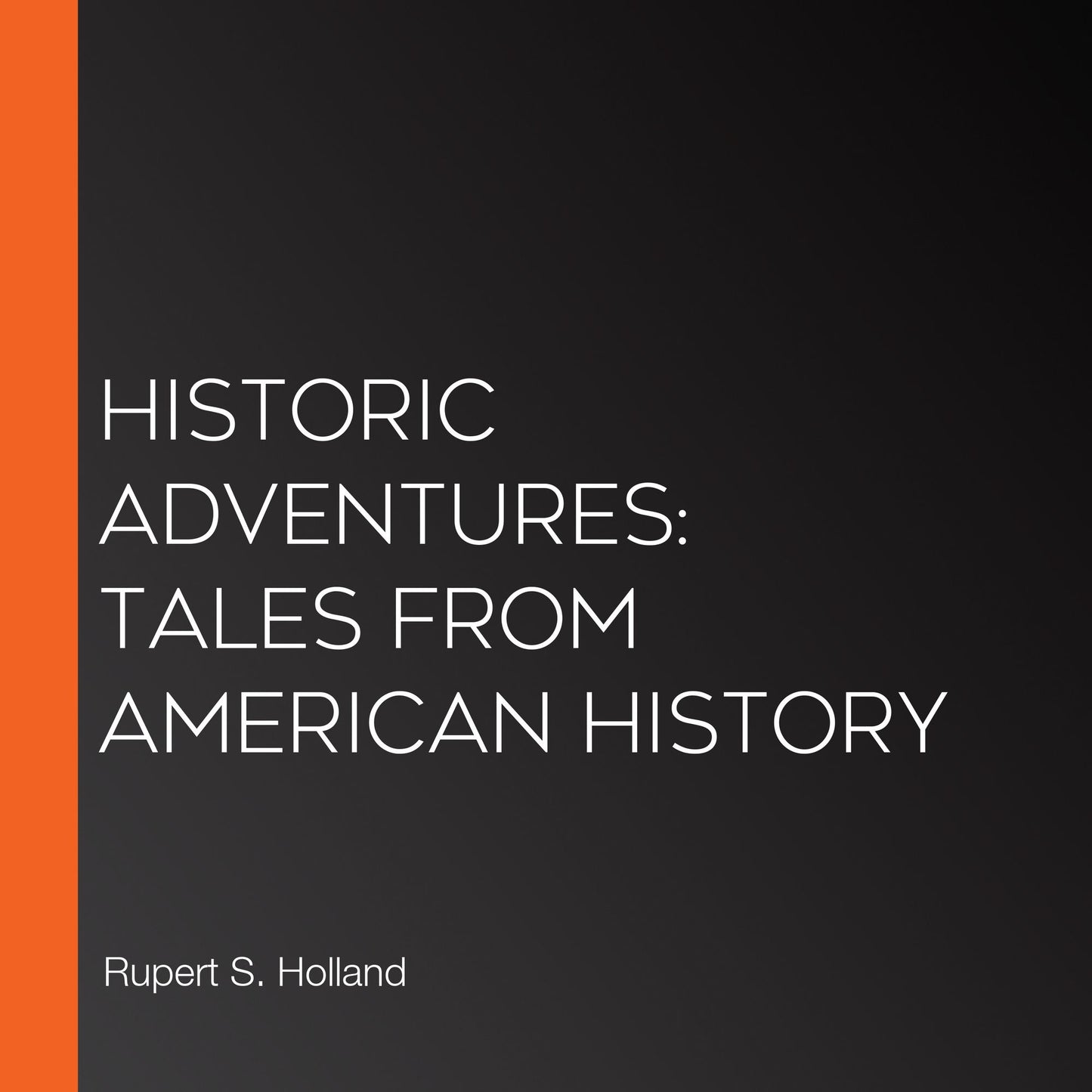 Historic Adventures: Tales from American History