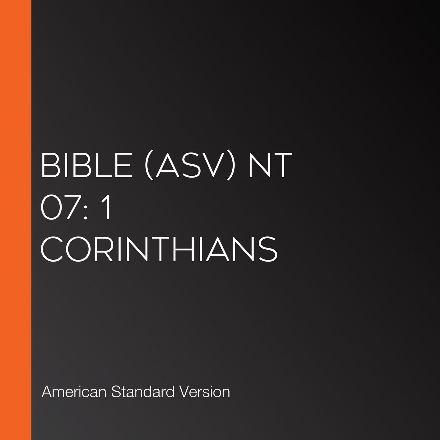 Bible (ASV) NT 07: 1 Corinthians