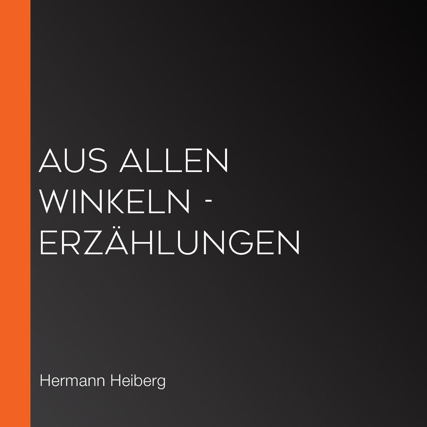 Aus allen Winkeln - ErzÃ¤hlungen