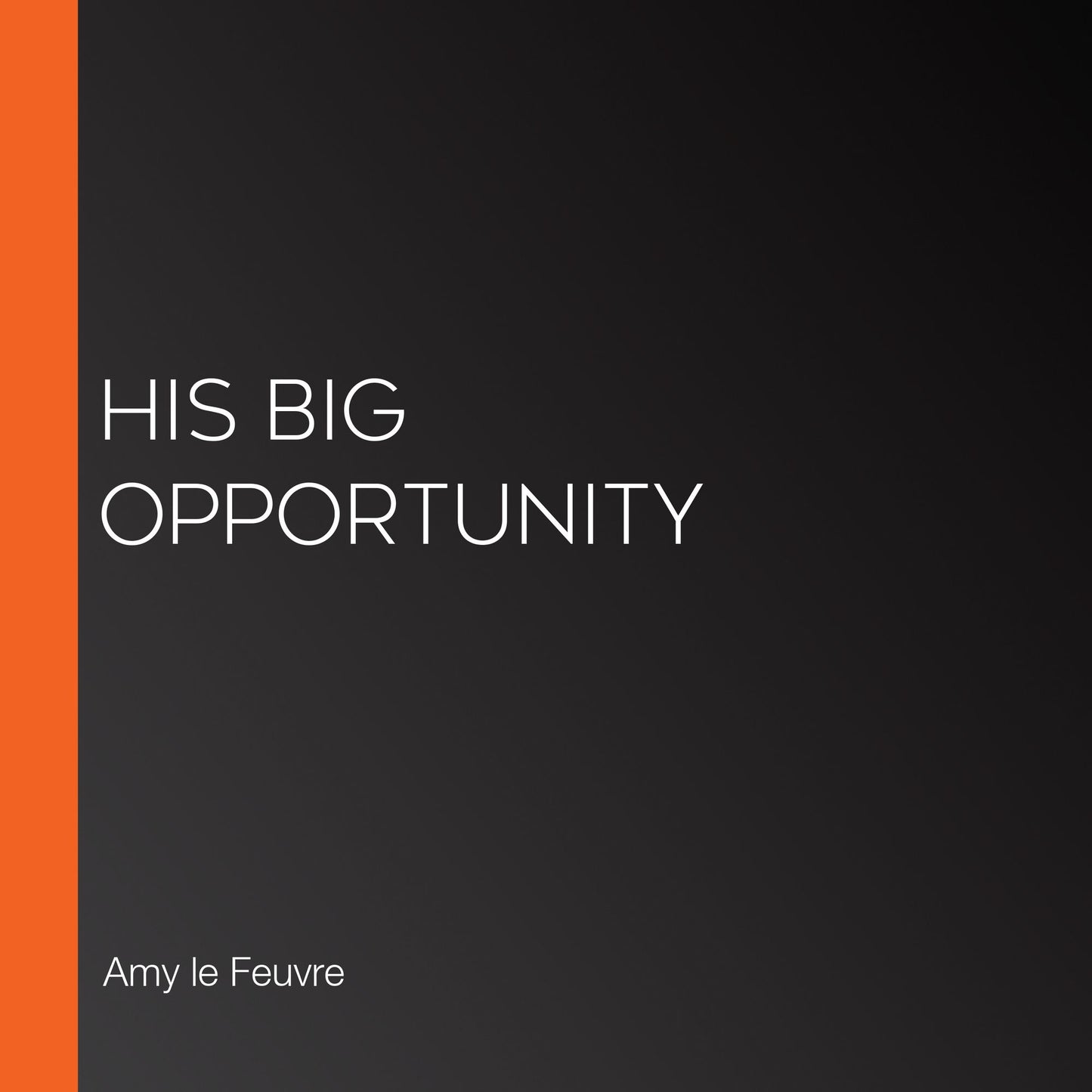 His Big Opportunity