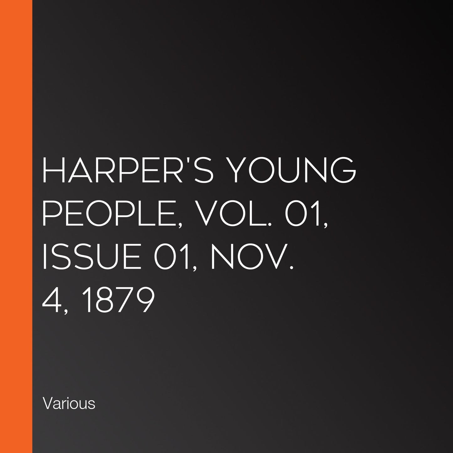 Harper's Young People, Vol. 01, Issue 01, Nov. 4, 1879