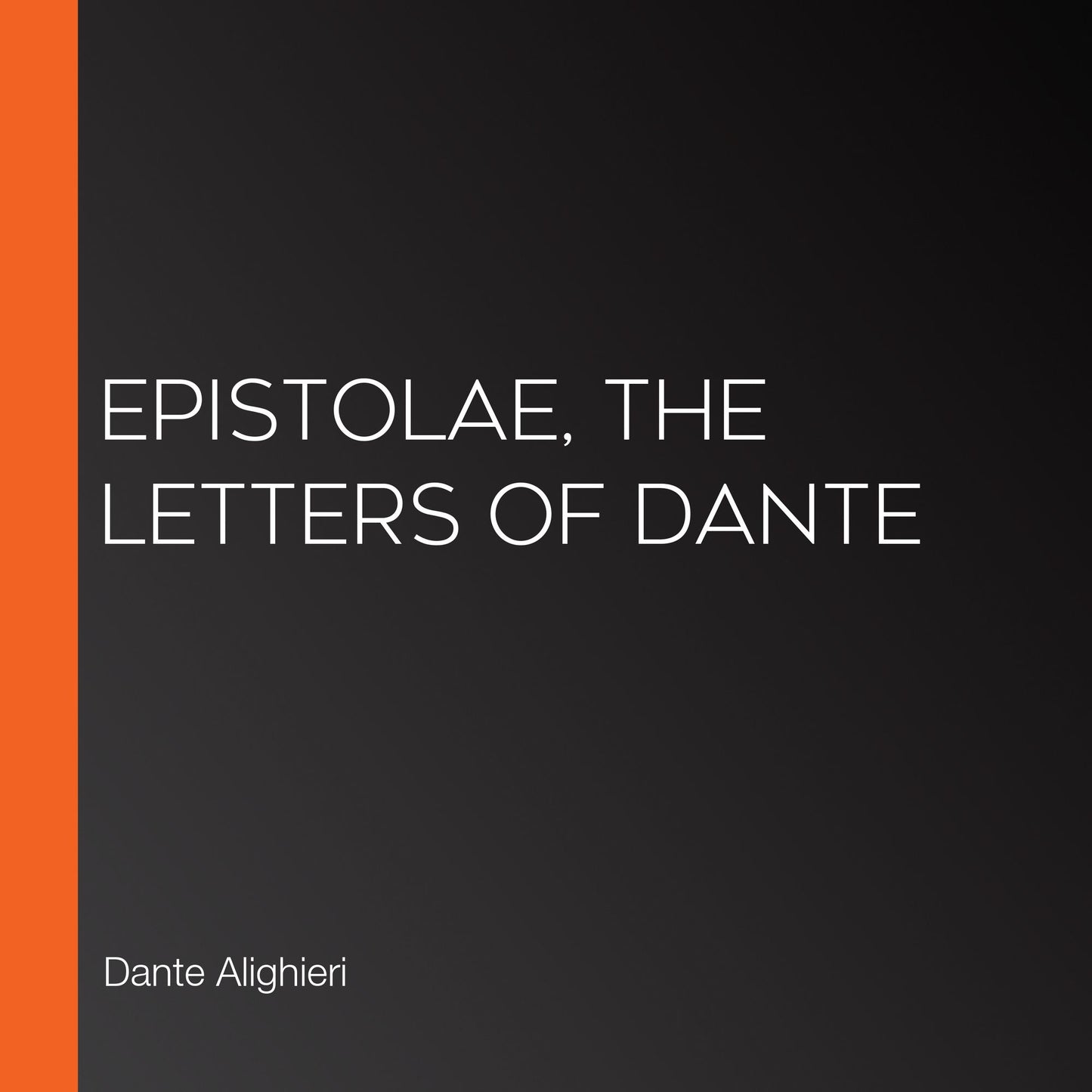 Epistolae, the letters of Dante