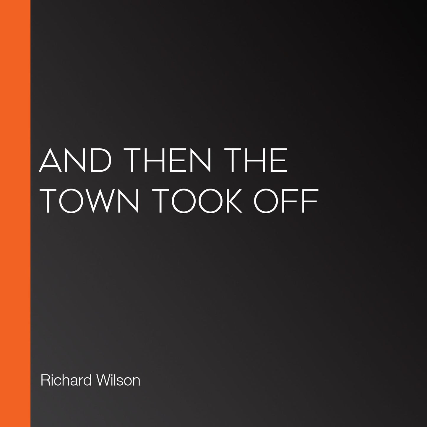 And Then the Town Took Off