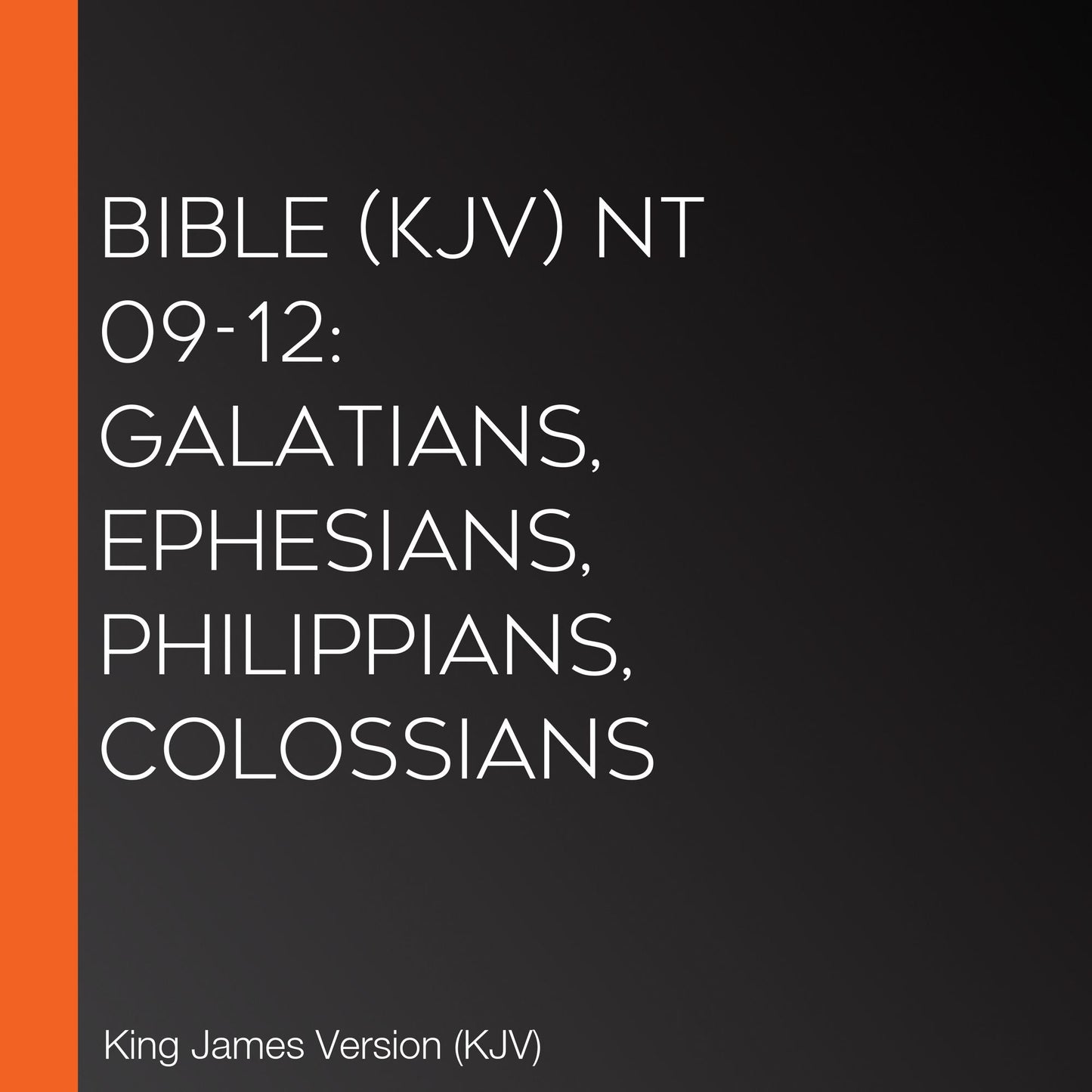 Bible (KJV) NT 09-12: Galatians, Ephesians, Philippians, Colossians