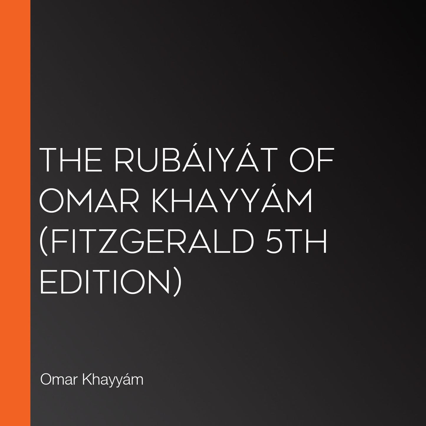 Rubáiyát of Omar Khayyám, The (Fitzgerald 5th edition)